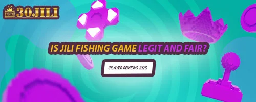 Is Jili Fishing Game Legit and Fair? (Player Reviews 2025)